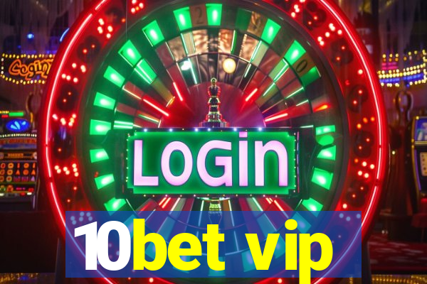 10bet vip